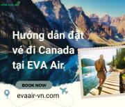 Cách đặt vé máy bay đi Canada của EVA Air nhanh nhất